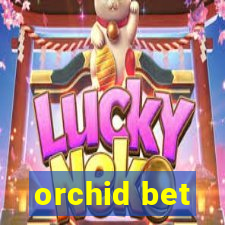 orchid bet